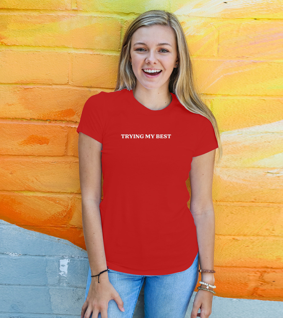 Trying My Best Text On Solid T-Shirt