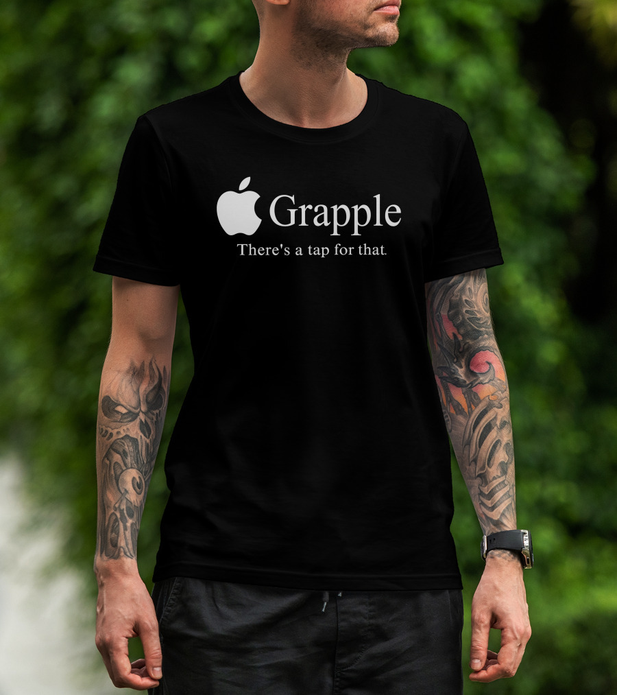 Grapple There's A Tap For That Apple T-Shirt