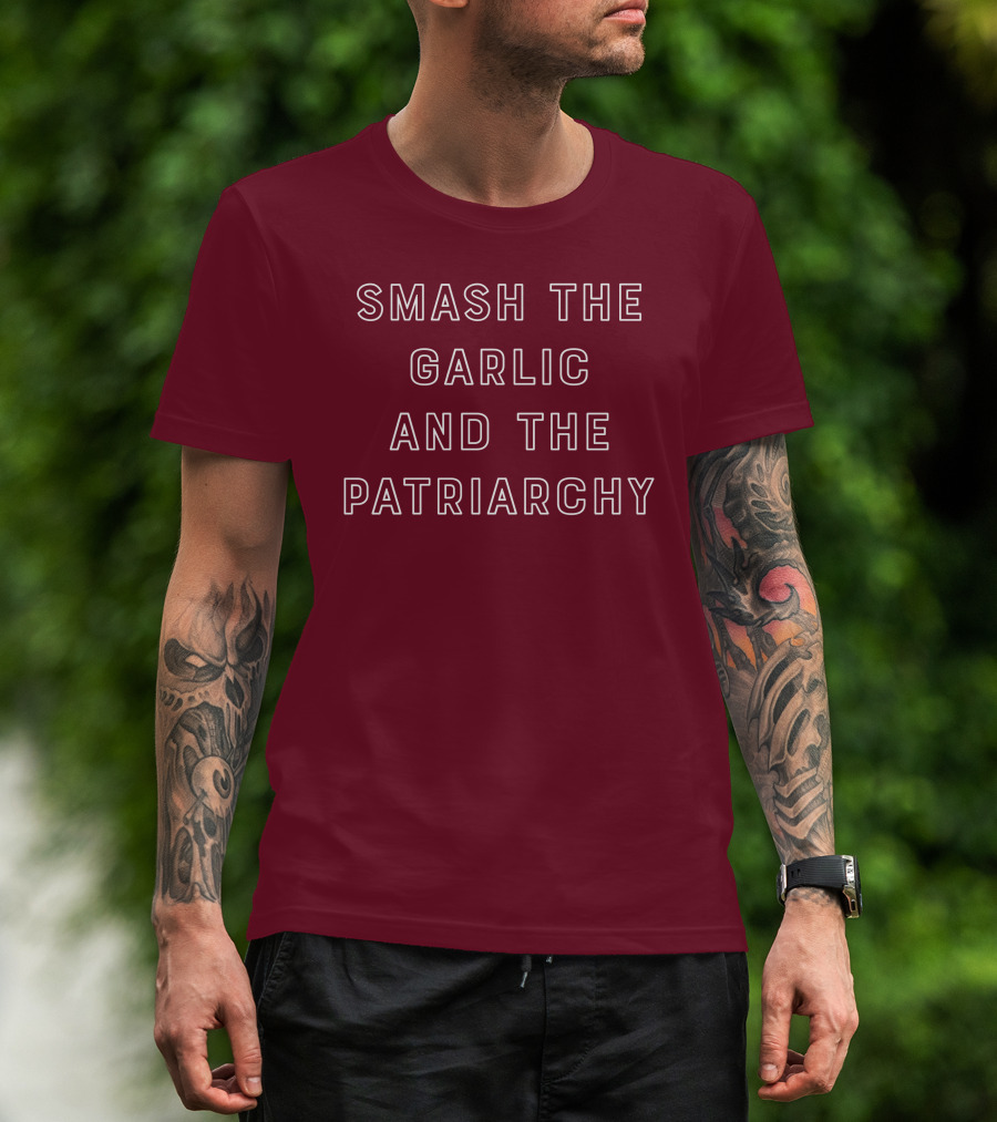 Smash The Garlic And The Patriarchy T-Shirt