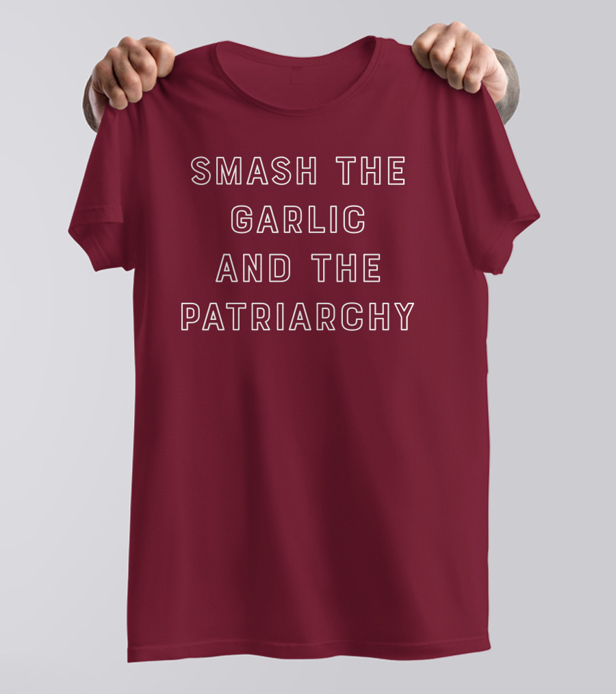 Smash The Garlic And The Patriarchy T-Shirt