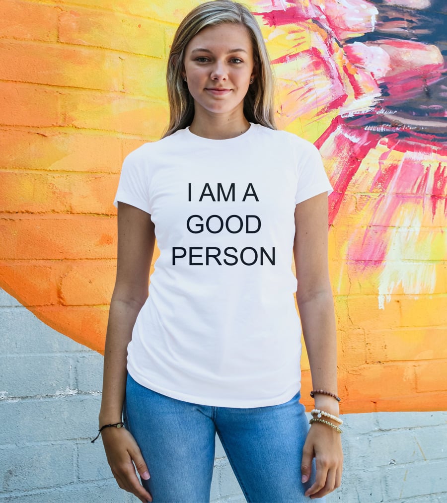 The Babylon Bee I Am A Good Person T-Shirt