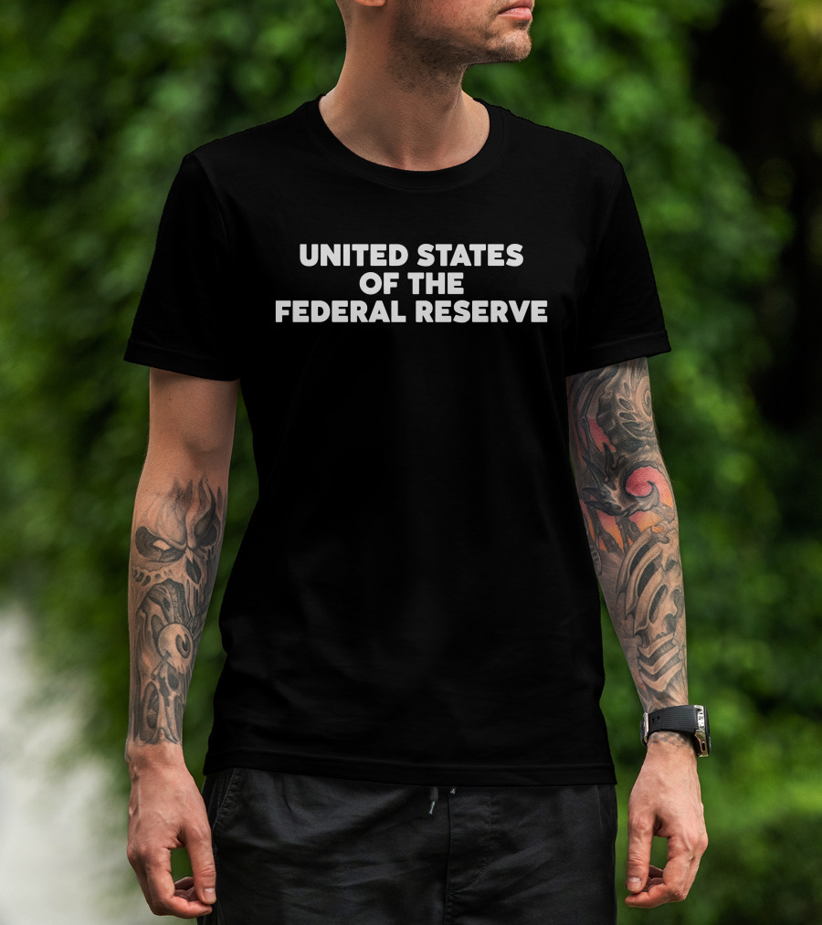 United States Of The Federal Reserve T-Shirt