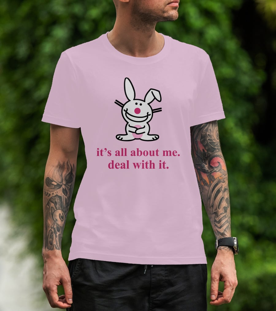 Happy Bunny It's All About Me Deal With It T-Shirt