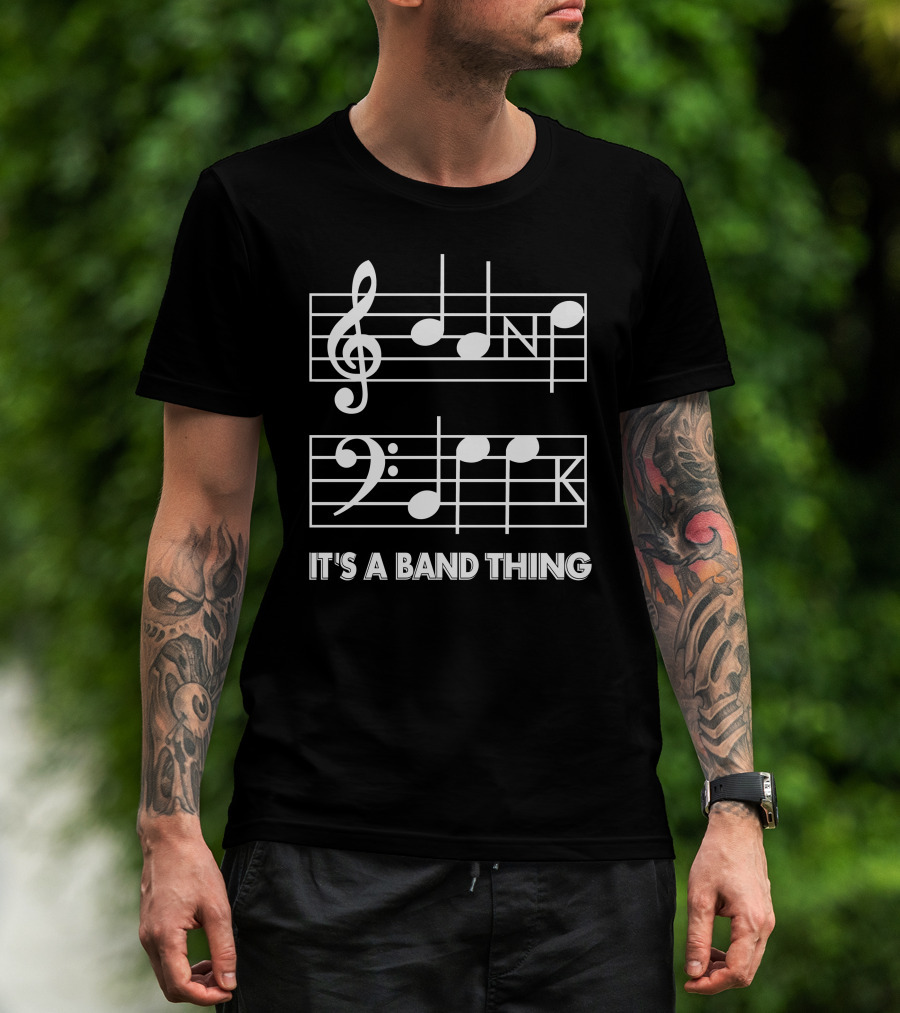 Threatening Music Notation It's A Band Thing Treble And Bass Clef Joke T-Shirt