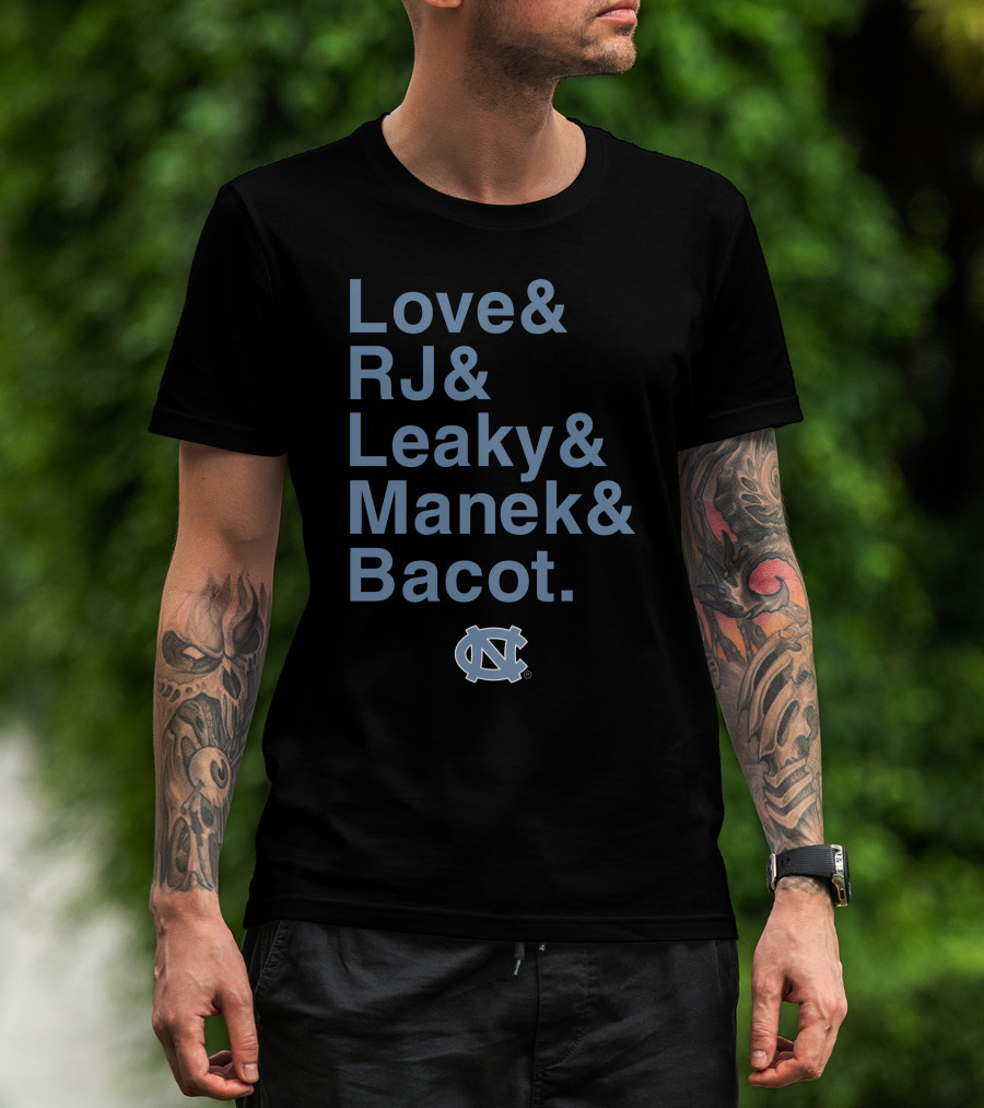 UNC Tar Heels Love RJ Leaky Manek Bacot Basketball Team T-Shirt