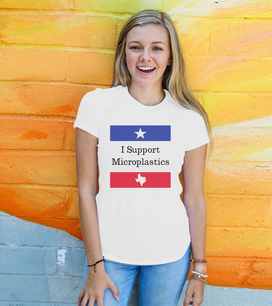 I Support Microplastics Texas Flag T-Shirt