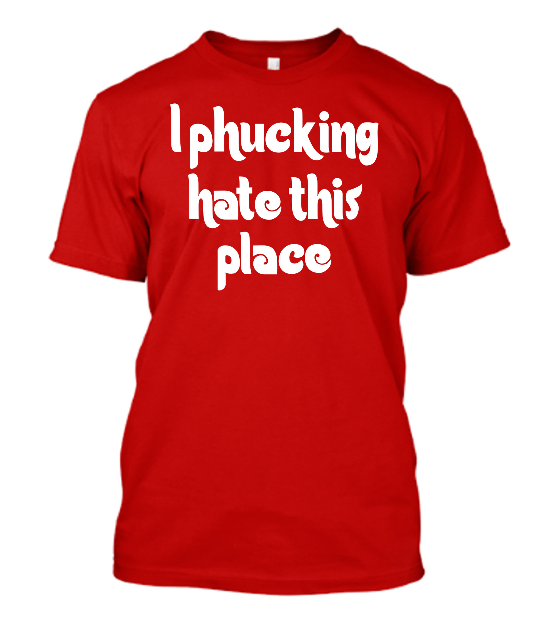 Barstoolphilly I Phucking Hate This Place Philadelphia Sentiment T-Shirt