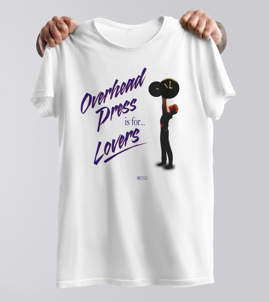 Overhead Press Is For Lovers Casey Johnston T-Shirt