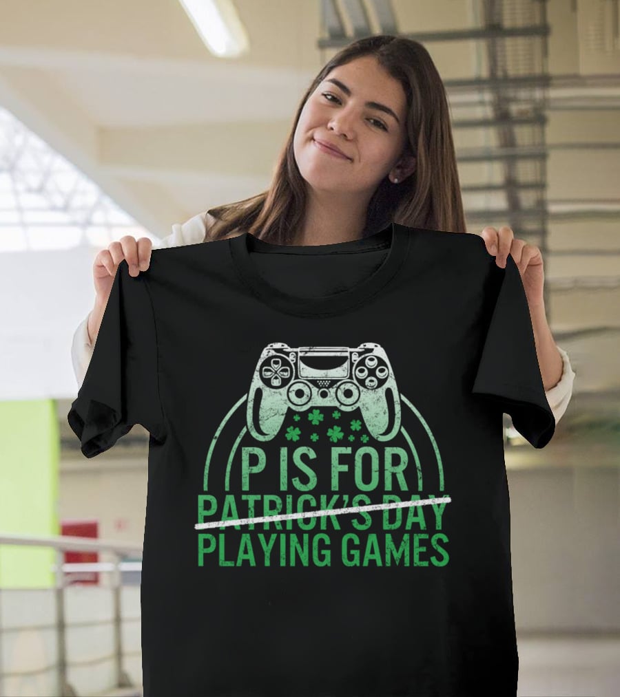 P Is For Playing Games Patrick's Day Controller Shamrocks T-Shirt