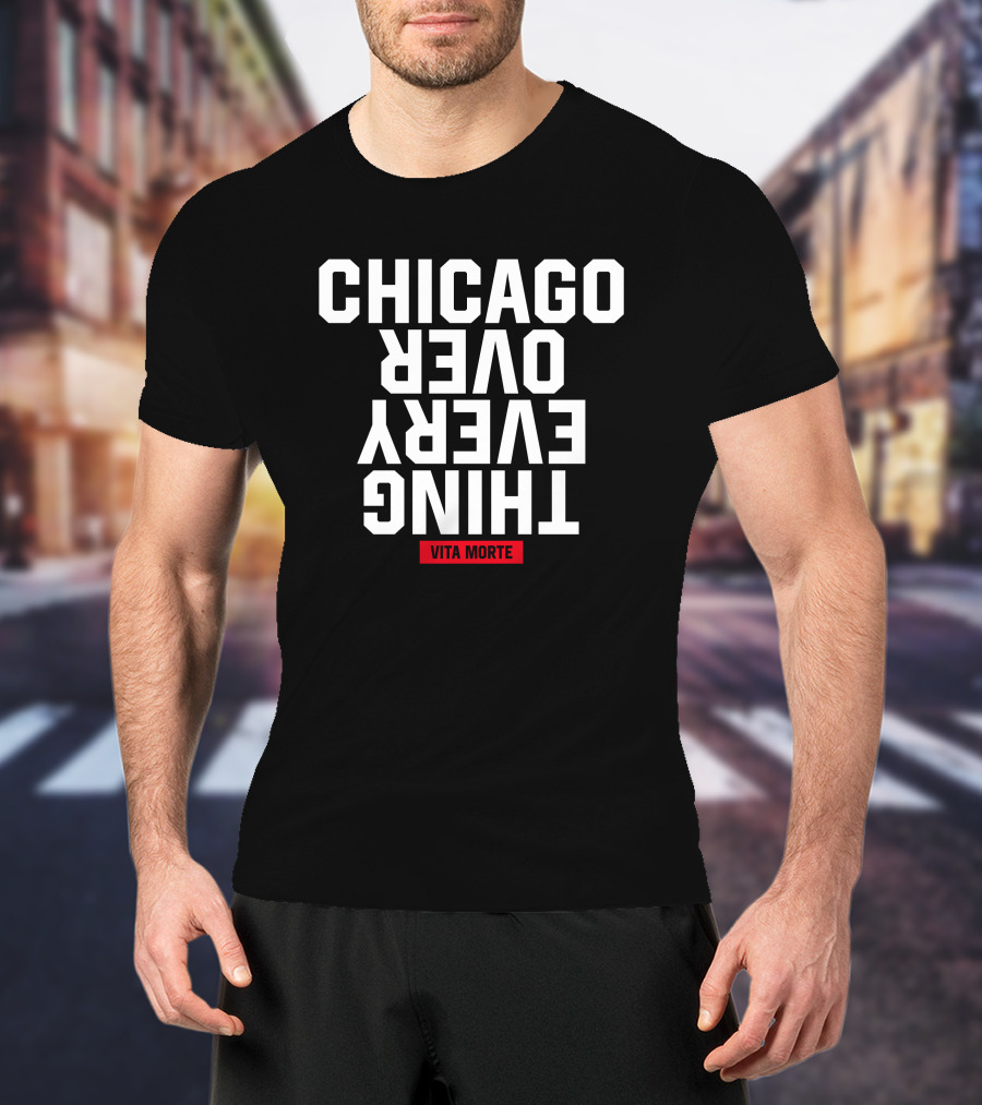 Chicago Over Everything Vita Morte T-Shirt