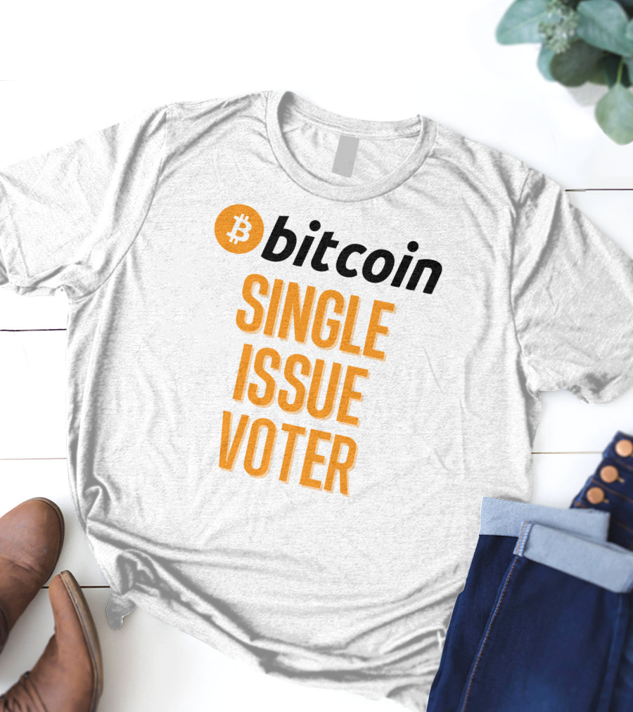 Bitcoin Single Issue Voter T-Shirt