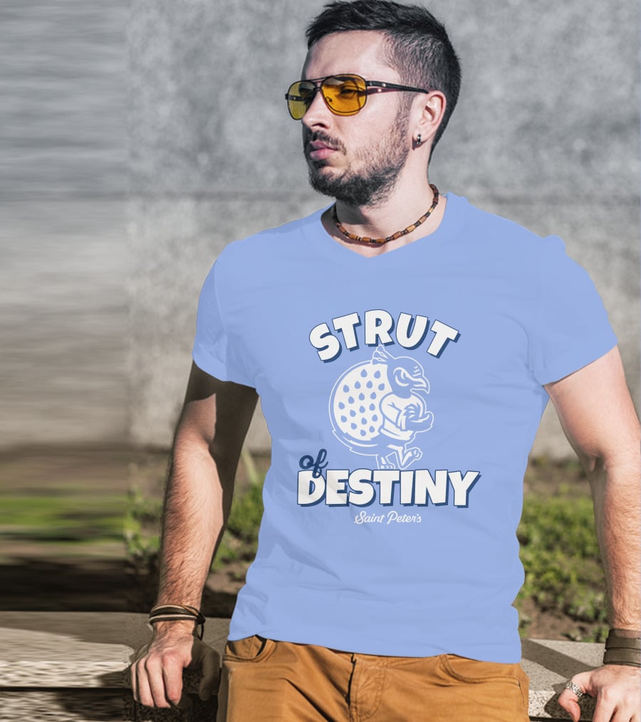 Homefield Strut Of Destiny Saint Peter's Basketball Saint Peter's Athletics T-Shirt