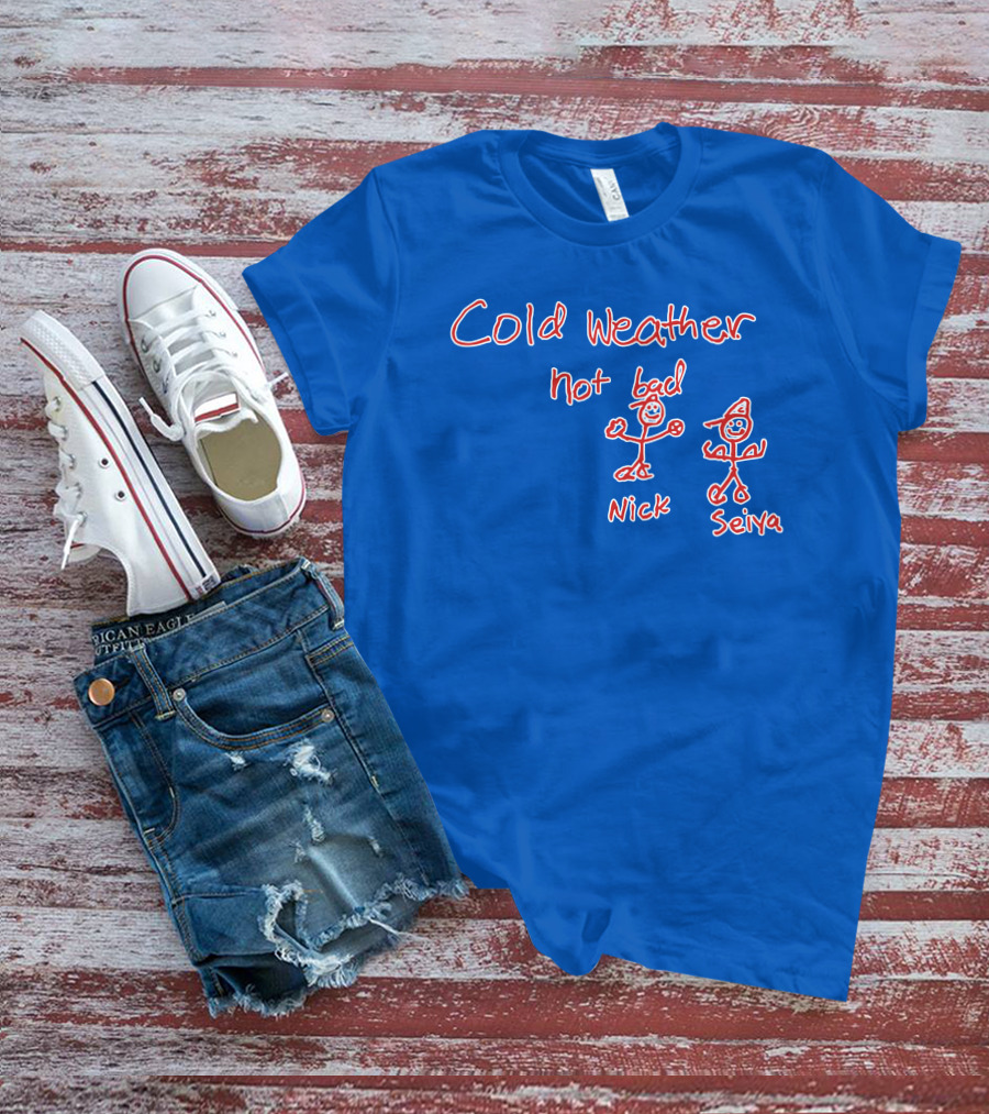 Cold Weather Not Bad Nick Seiya Stick Figures T-Shirt