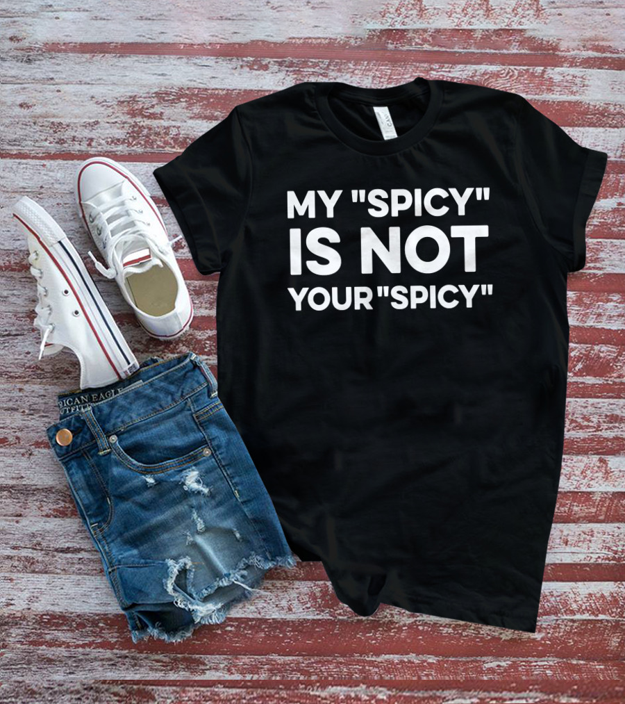 My Spicy Is Not Your Spicy Shawn Masks Up Taylor Jeff Yang T-Shirt