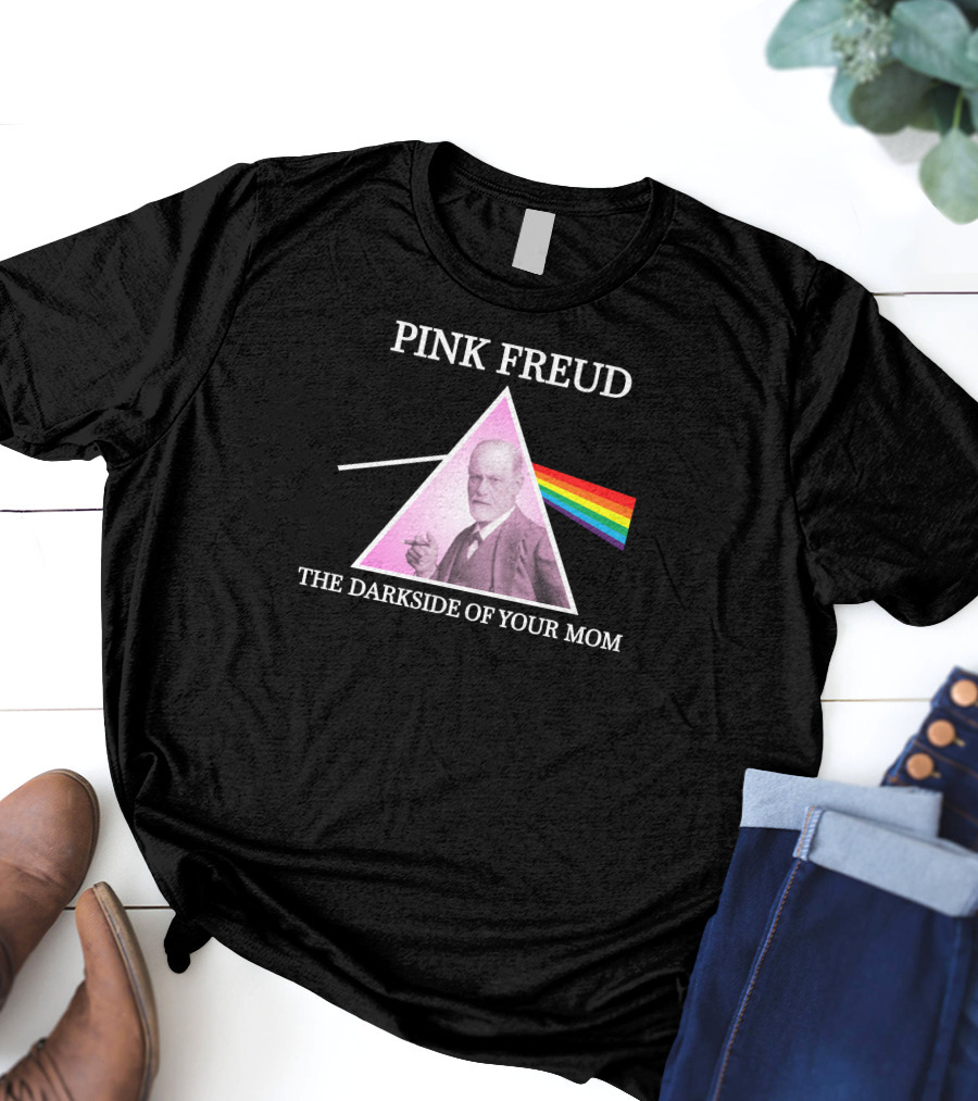 Pink Freud The Darkside Of Your Mom T-Shirt