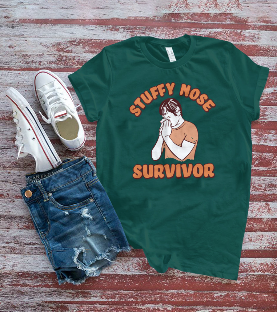 Stuffy Nose Survivor Swea Stuffy Nose Survivor T-Shirt