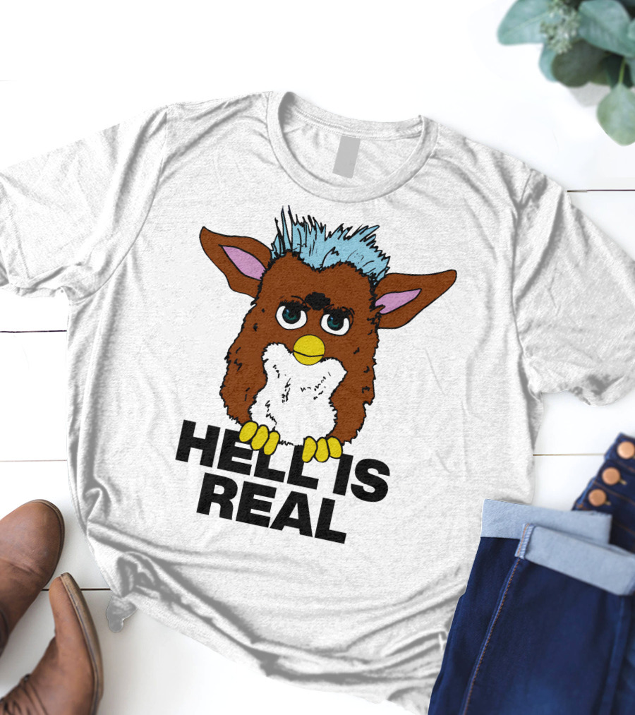 Furby Hell Is Real T-Shirt