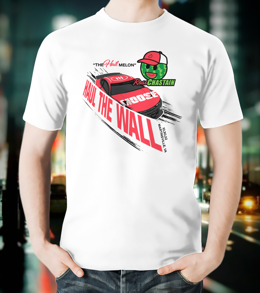 The Hail Melon Ross Chastain Haul The Wall Martinsville VA 10/30/22 Moose T-Shirt