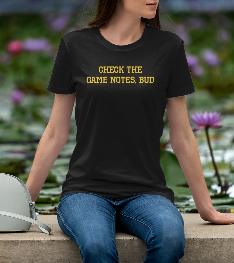 Check The Game Notes Bud Vintage Sports Humor T-Shirt