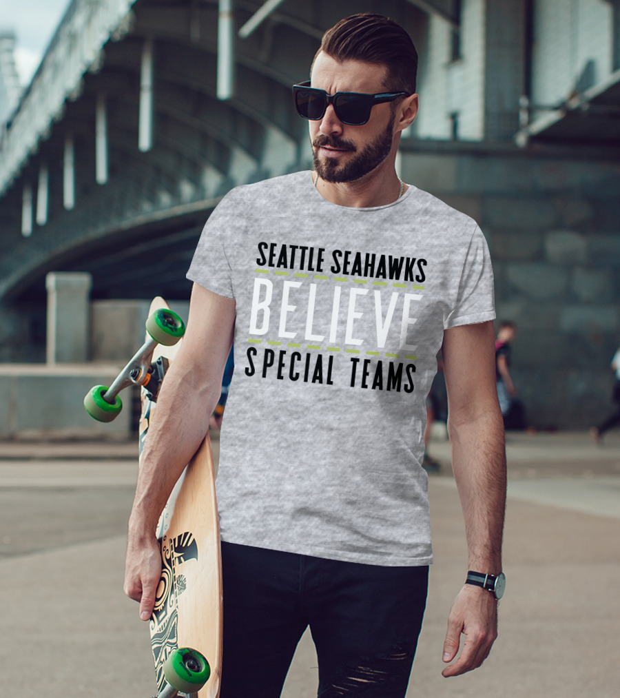 Seattle Seahawks Believe Special Teams T-Shirt