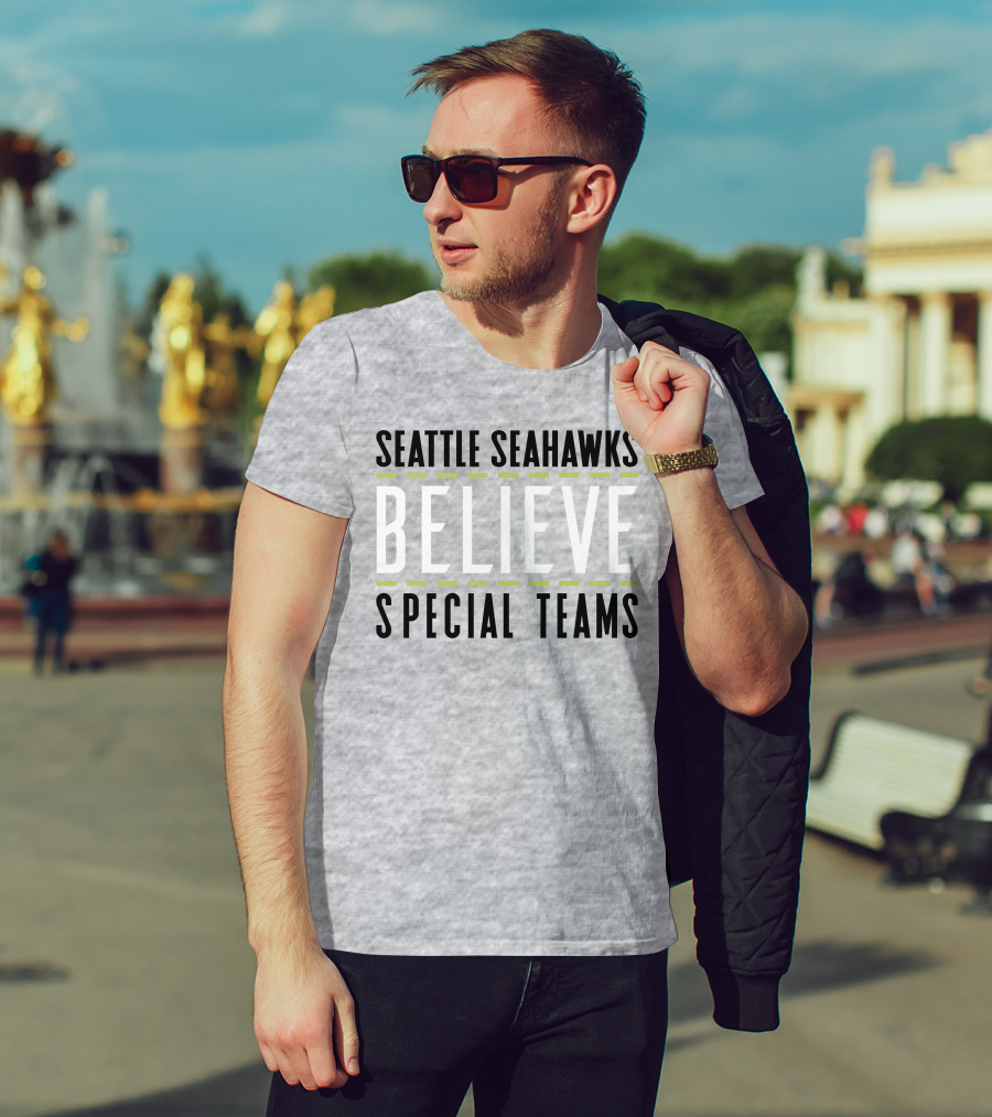Seattle Seahawks Believe Special Teams T-Shirt