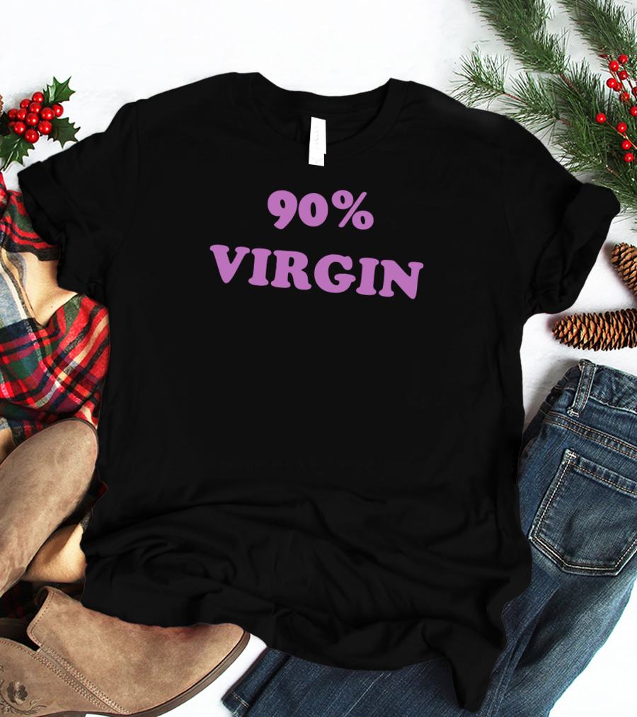 90% Virgin Drama For Breakfast T-Shirt