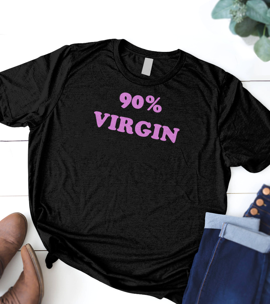 90% Virgin Drama For Breakfast T-Shirt