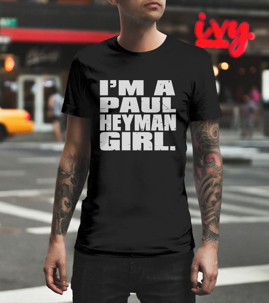 I'm A Paul Heyman Girl Wrestling Fan T-Shirt