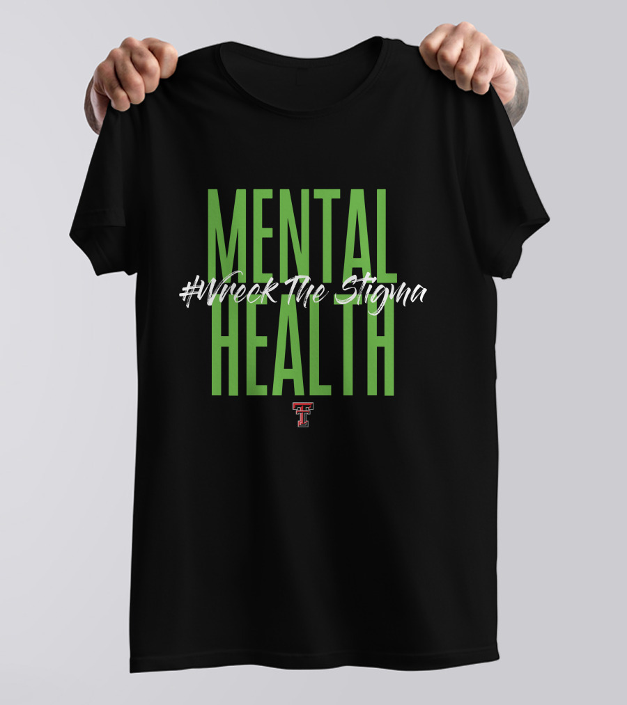 Mental Health #Wreck The Stigma Texas Tech T-Shirt
