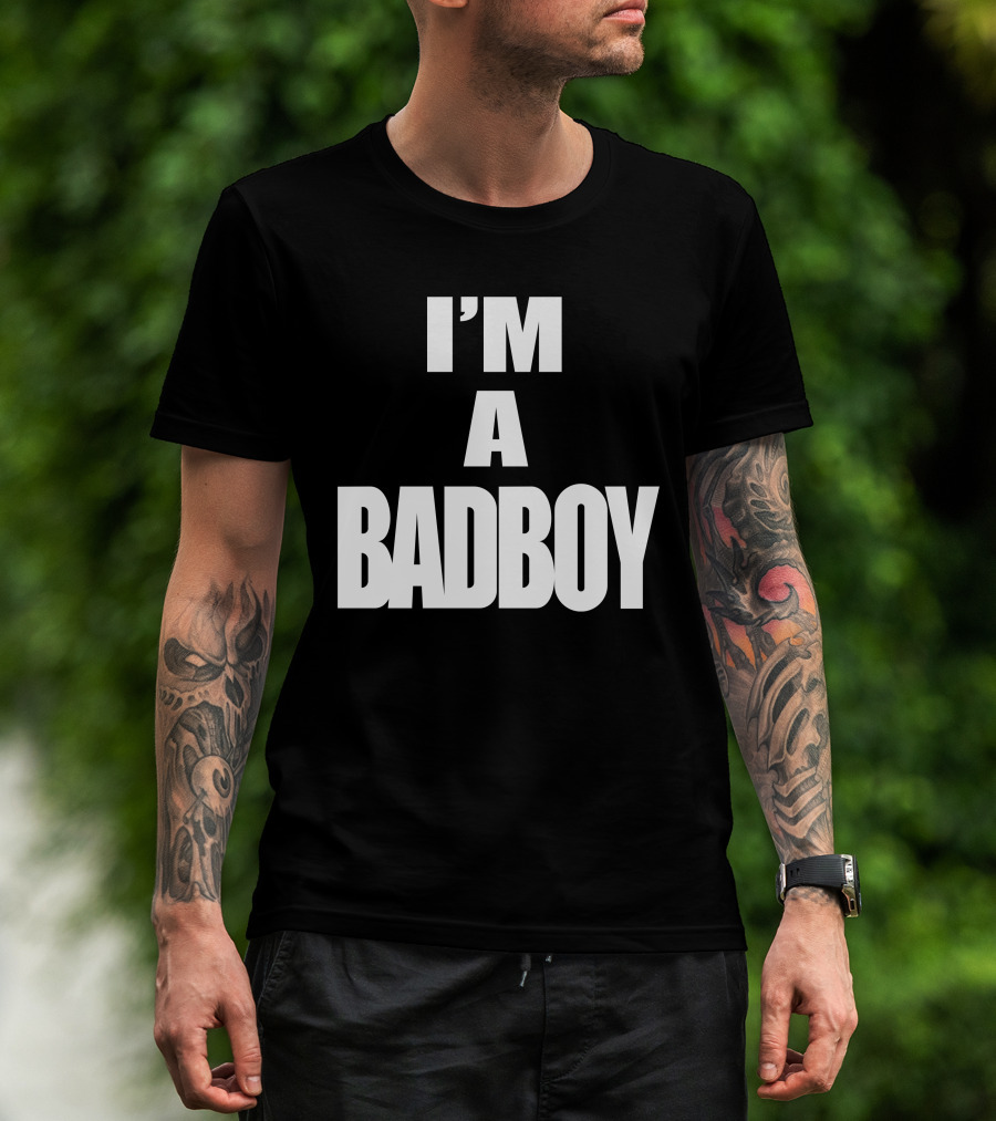 I'M A BADBOY T-Shirt