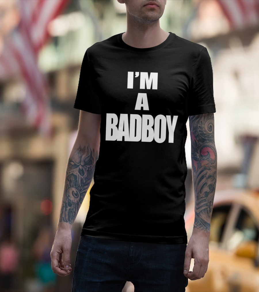 I'M A BADBOY T-Shirt