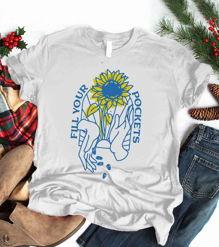Fill Your Pockets Sunflower Seeds T-Shirt