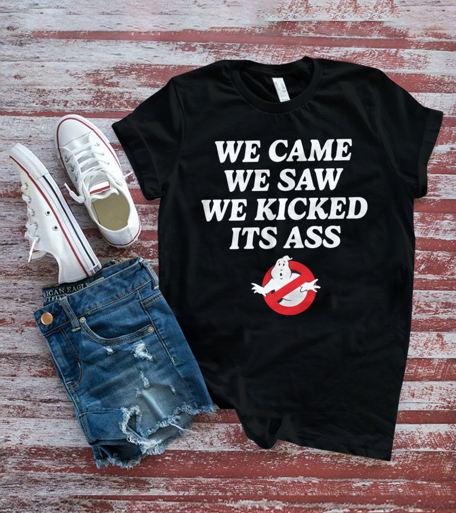 We Came We Saw We Kicked Its Ass Ghostbusters ChelseaGreen T-Shirt
