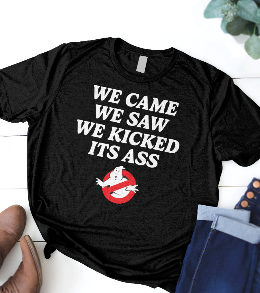 We Came We Saw We Kicked Its Ass Ghostbusters ChelseaGreen T-Shirt