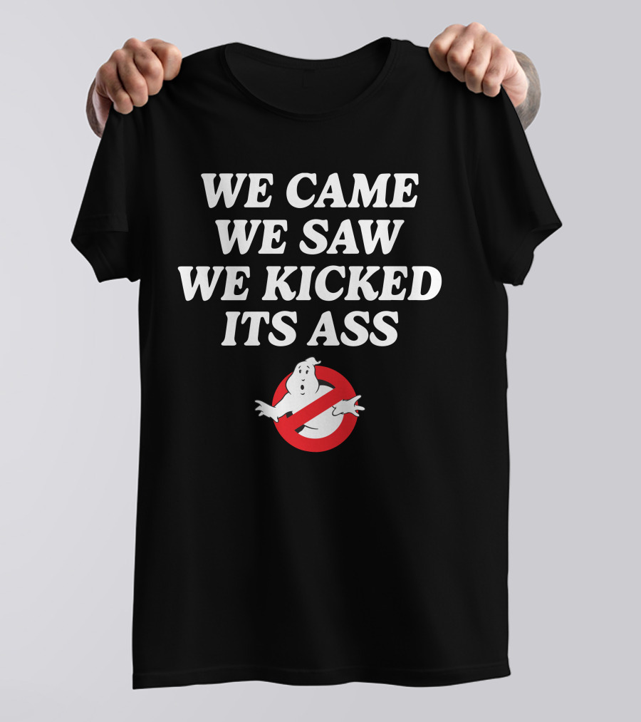 We Came We Saw We Kicked Its Ass Ghostbusters ChelseaGreen T-Shirt