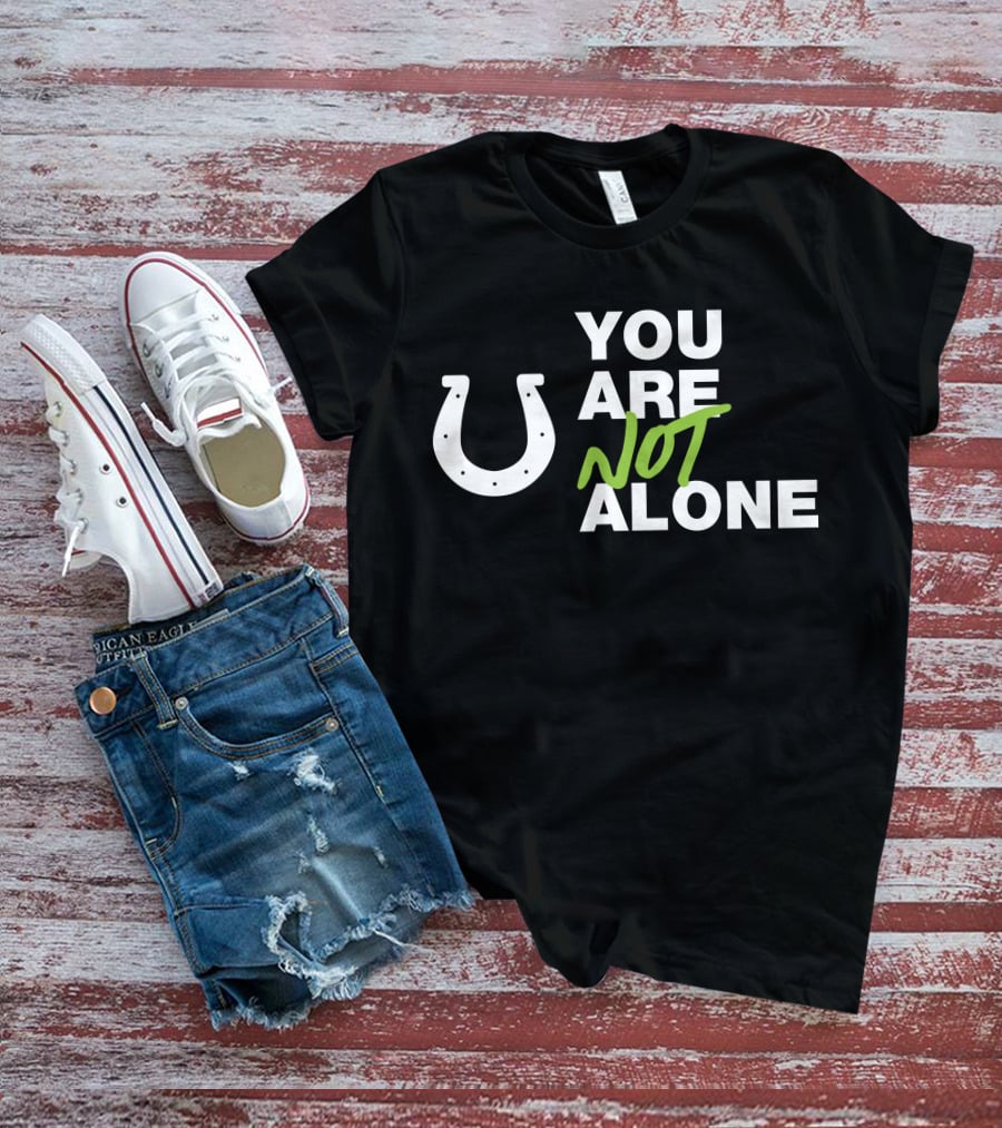 You Are Not Alone Horseshoe T-Shirt