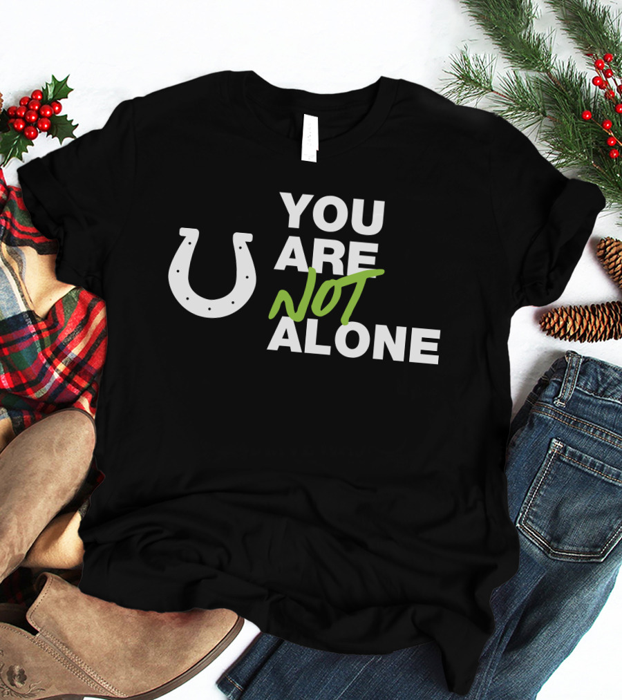 You Are Not Alone Horseshoe T-Shirt