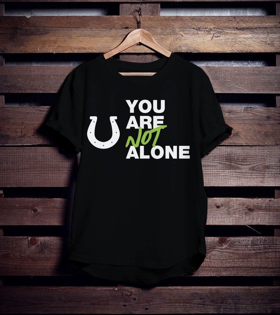 You Are Not Alone Horseshoe T-Shirt