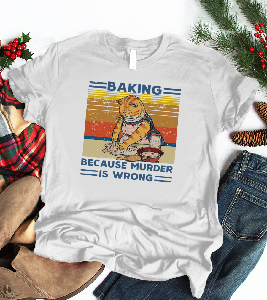 Baking Because Murder Is Wrong Cat Retro Style Nigel Simmonds T-Shirt