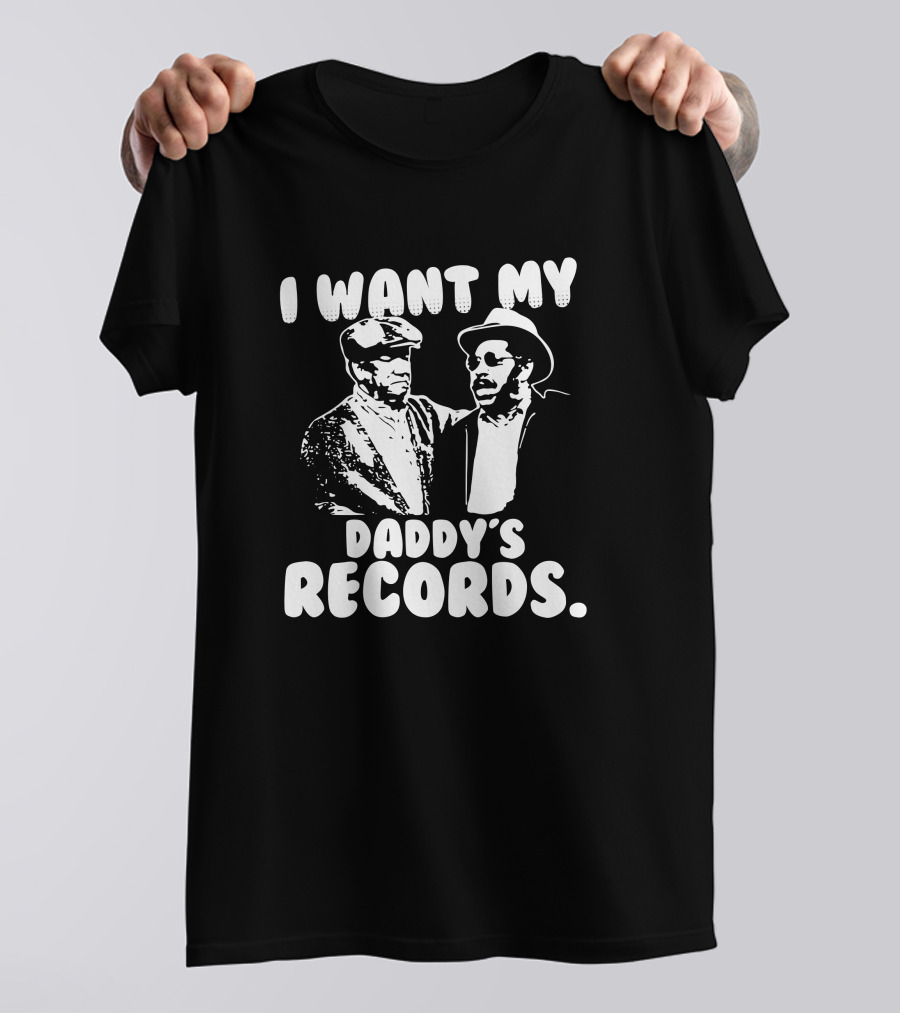 Sanford And Son I Want My Daddy's Records Retro TV Show Iconic Scene T-Shirt