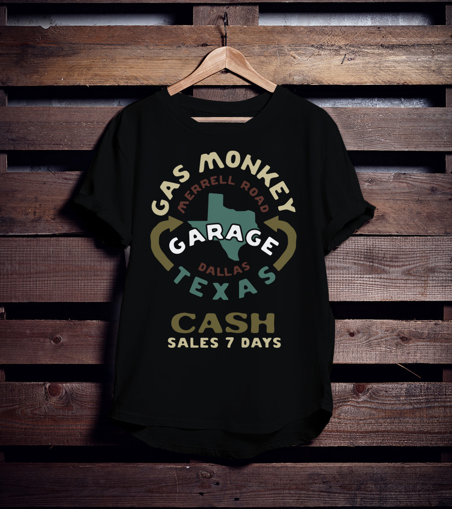 Gas Monkey Garage Texas Merrell Road Dallas Cash Sales 7 Days T-Shirt