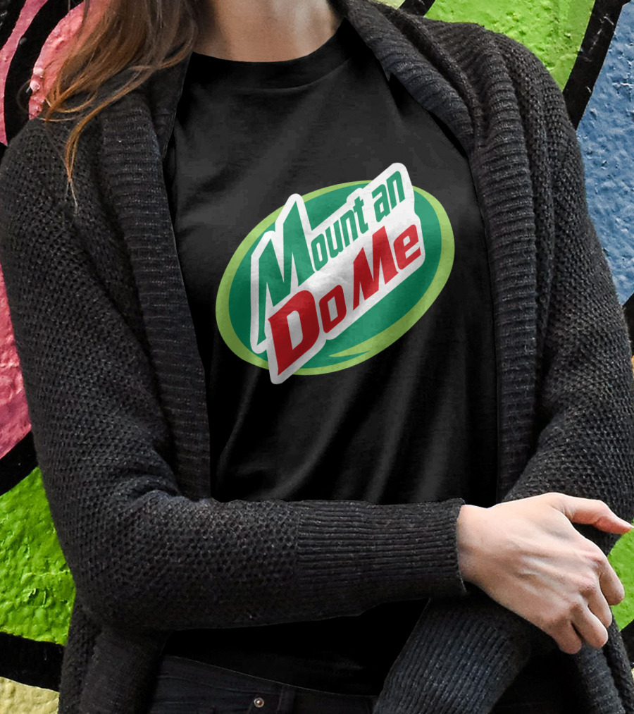 Mount An Do Me T-Shirt