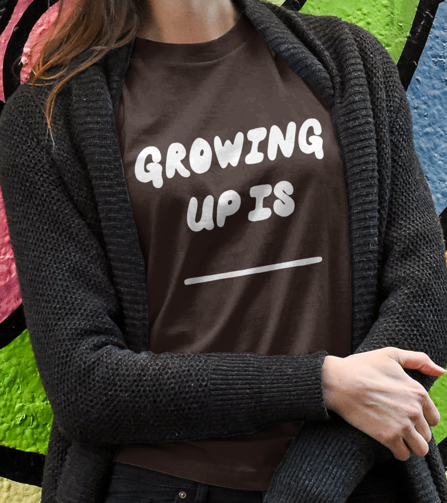 GROWING UP IS RUEL MERCH T-Shirt