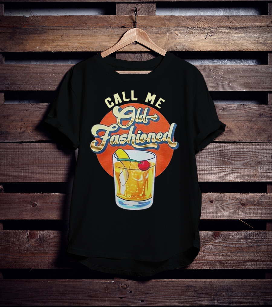 Call Me Old Fashioned Cocktail Retro Drink T-Shirt