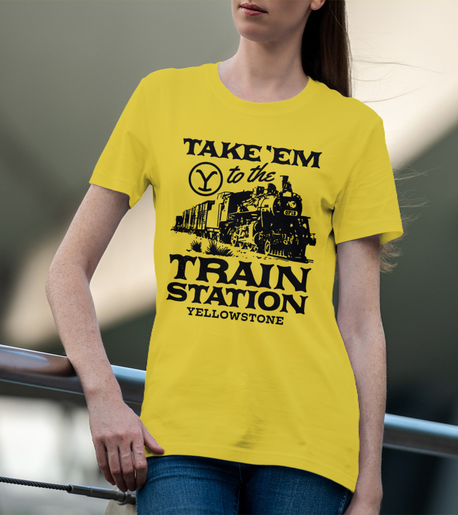 Take Em To The Train Station Yellowstone Train 0713 T-Shirt