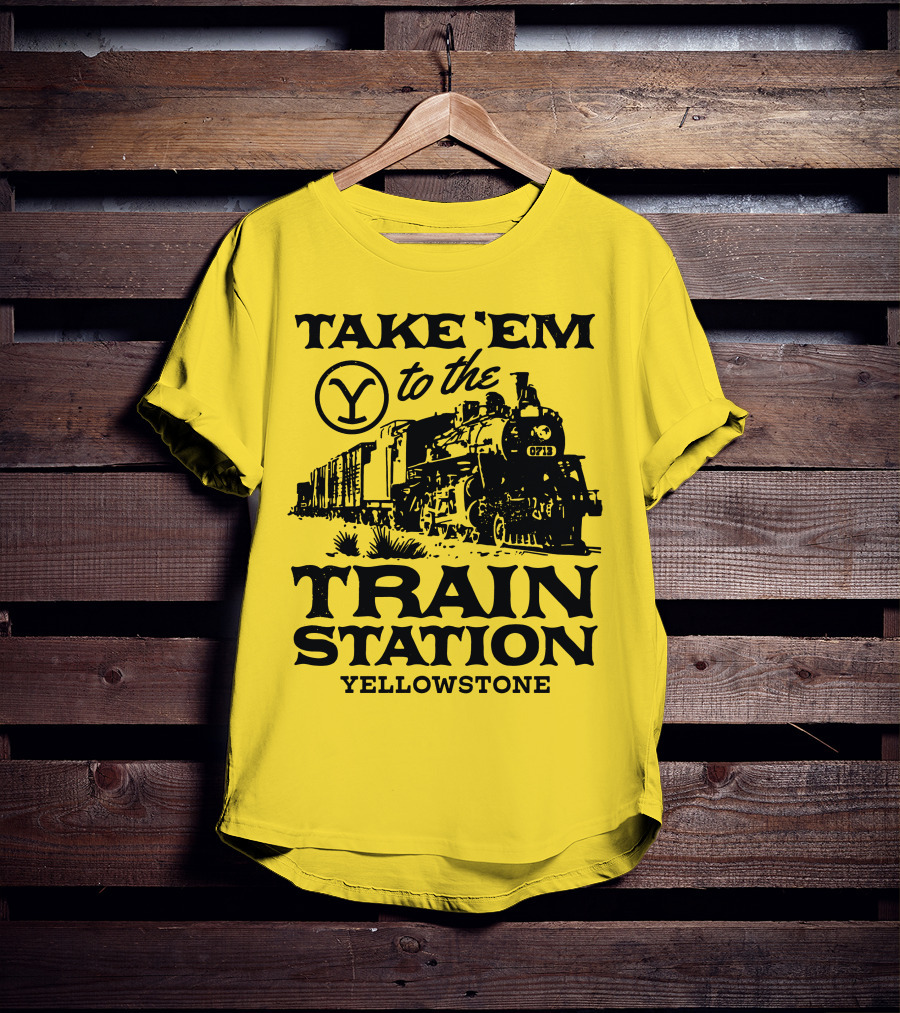 Take Em To The Train Station Yellowstone Train 0713 T-Shirt