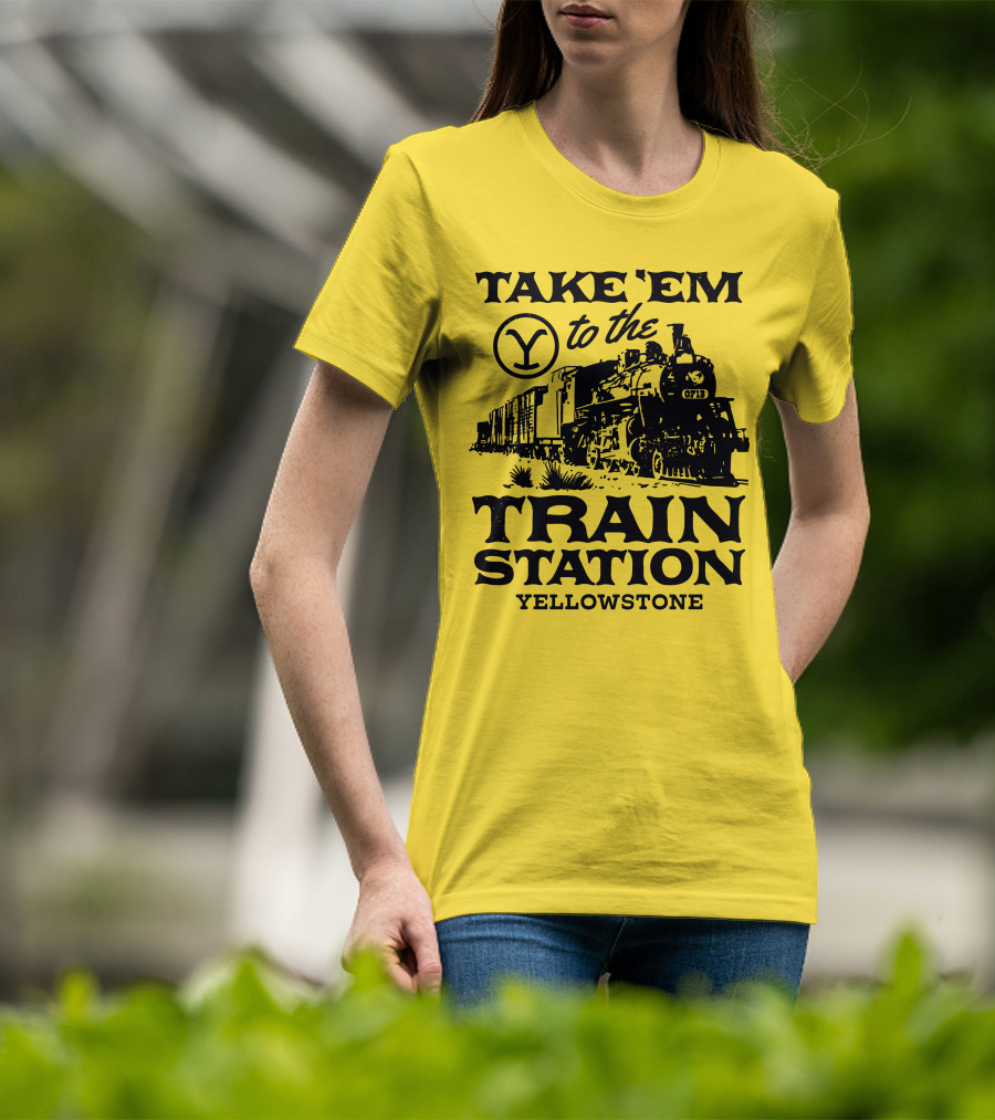 Take Em To The Train Station Yellowstone Train 0713 T-Shirt