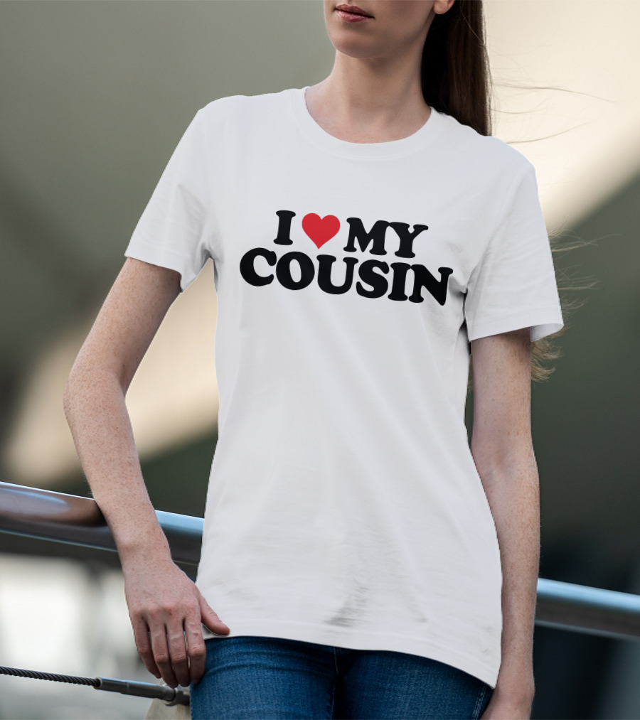 I Love Heart My Cousin T-Shirt