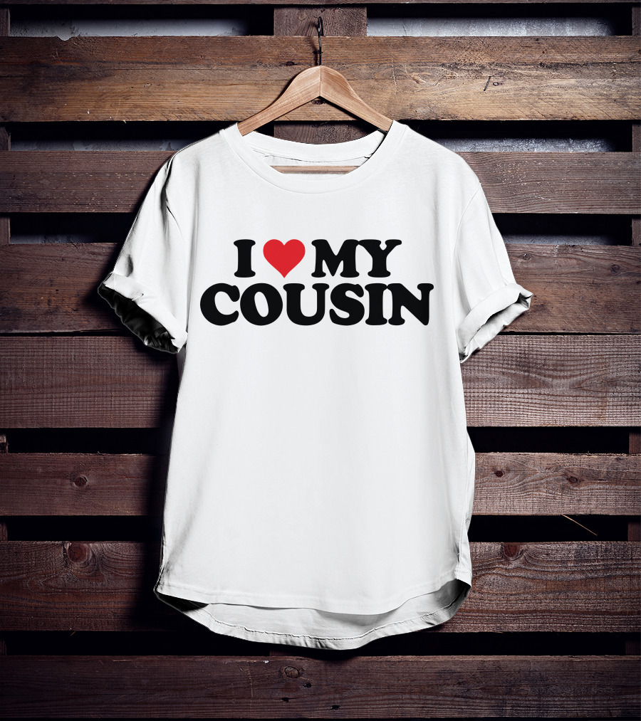 I Love Heart My Cousin T-Shirt