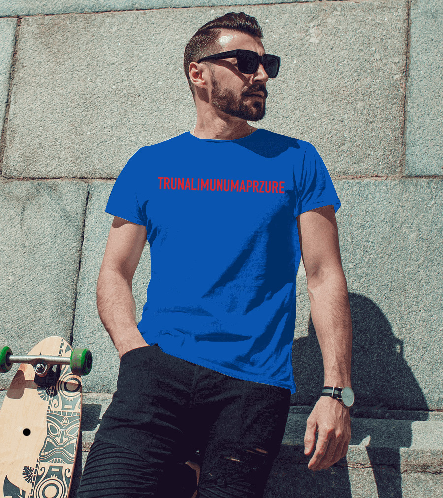 TRUNALIMUNUMAPRZURE T-Shirt